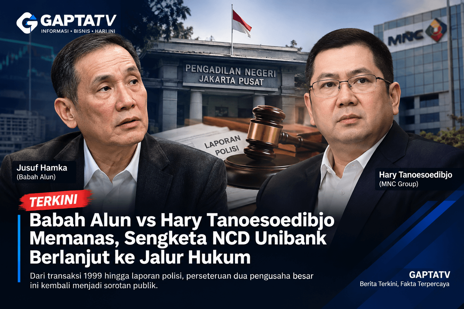 Perseteruan Babah Alun dan Hary Tanoesoedibjo Memanas, Sengketa NCD Unibank Berlanjut ke Jalur Hukum